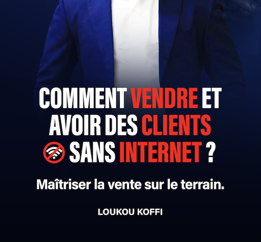 COMMENT VENDRE ET AVOIR DES CLIENTS  SANS INTERNET?